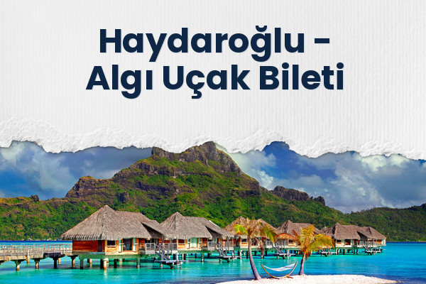 Haydaroğlu → Algı Uçak Bileti