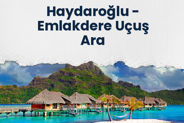Haydaroğlu → Emlakdere Uçuş Ara