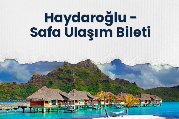 Haydaroğlu → Safa Ulaşım Bileti