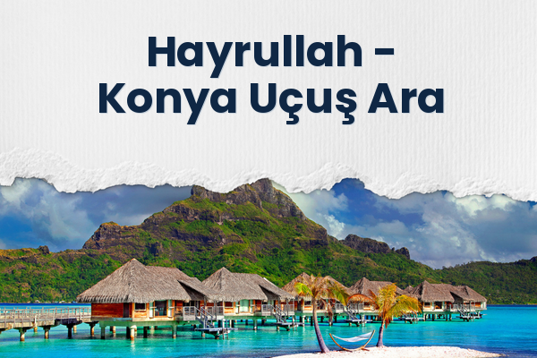 Hayrullah → Konya Uçuş Ara