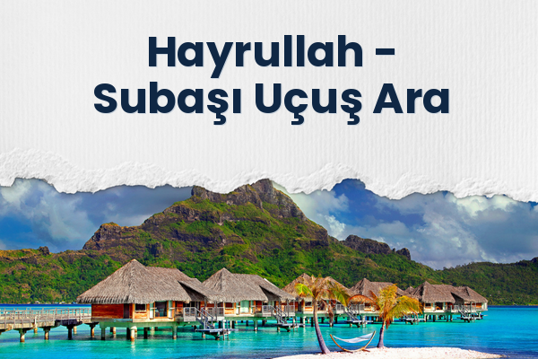 Hayrullah → Subaşı Uçuş Ara