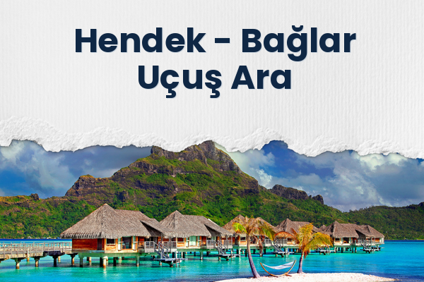 Hendek → Bağlar Uçuş Ara