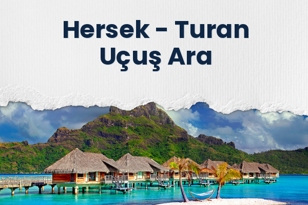Hersek → Turan Uçuş Ara
