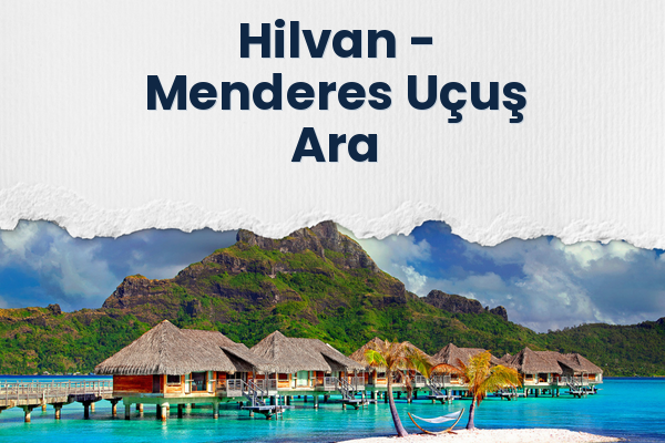 Hilvan → Menderes Uçuş Ara