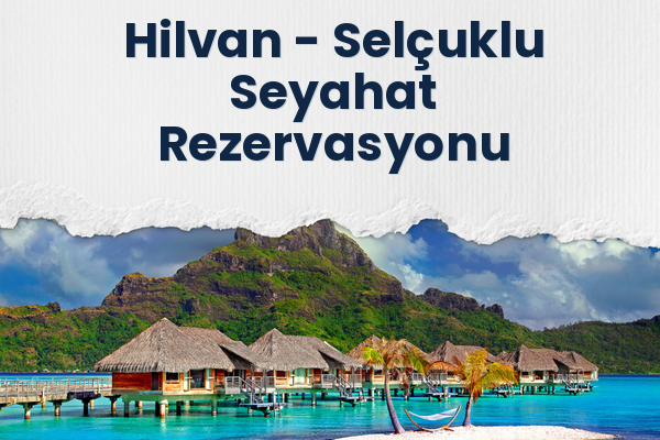 Hilvan → Selçuklu Seyahat Rezervasyonu
