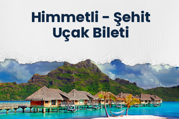 Himmetli → Şehit Uçak Bileti