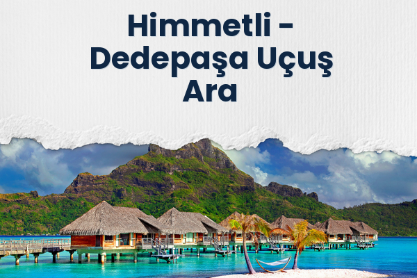 Himmetli → Dedepaşa Uçuş Ara