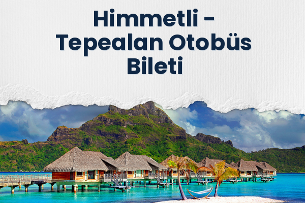 Himmetli → Tepealan Otobüs Bileti