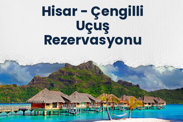 Hisar → Çengilli Uçuş Rezervasyonu
