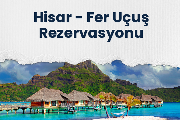 Hisar → Fer Uçuş Rezervasyonu