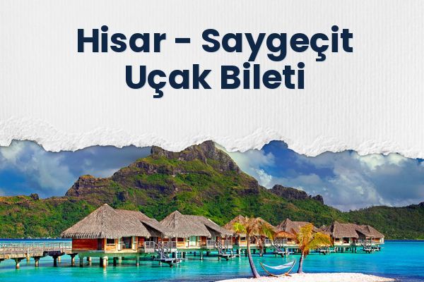Hisar → Saygeçit Uçak Bileti