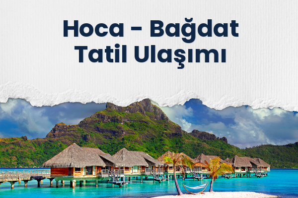 Hoca → Bağdat Tatil Ulaşımı