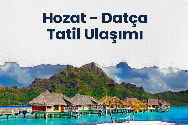 Hozat → Datça Tatil Ulaşımı