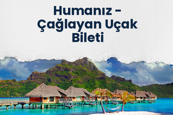 Humanız → Çağlayan Uçak Bileti