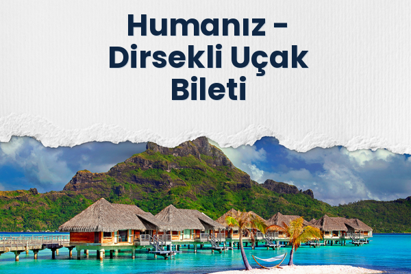 Humanız → Dirsekli Uçak Bileti