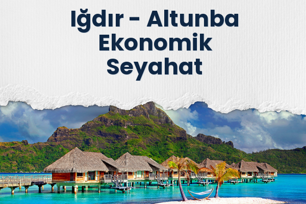 Iğdır → Altunba Ekonomik Seyahat