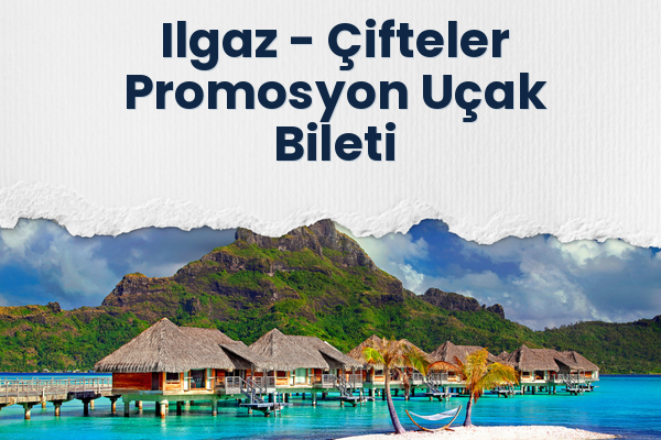 Ilgaz → Çifteler Promosyon Uçak Bileti