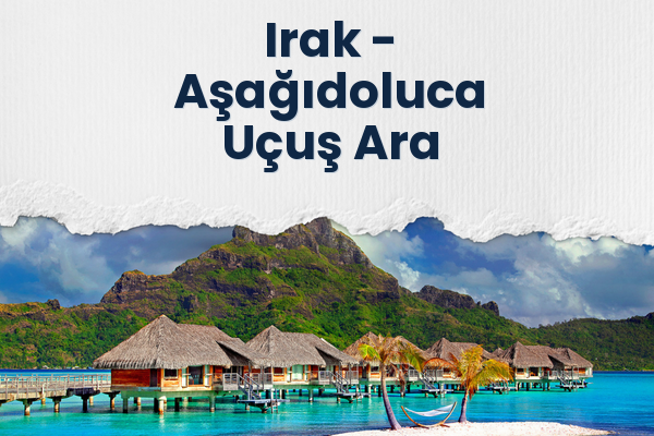 Irak → Aşağıdoluca Uçuş Ara