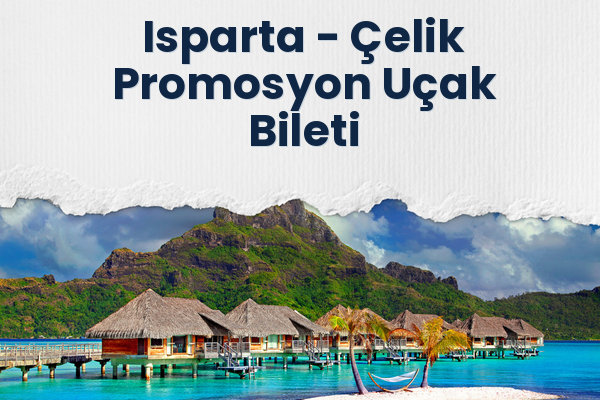 Isparta → Çelik Promosyon Uçak Bileti