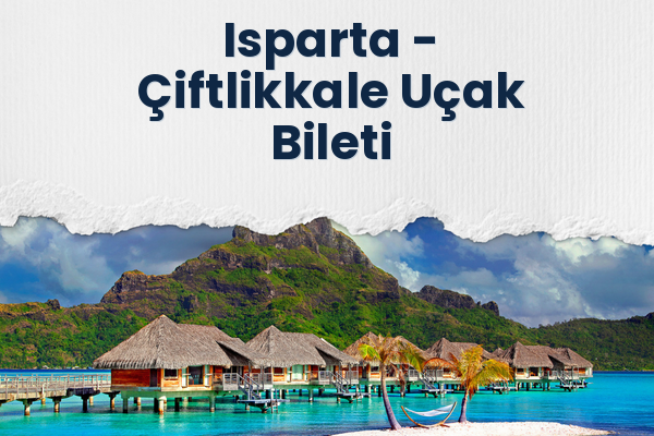 Isparta → Çiftlikkale Uçak Bileti
