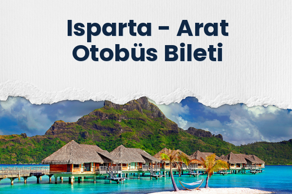 Isparta → Arat Otobüs Bileti