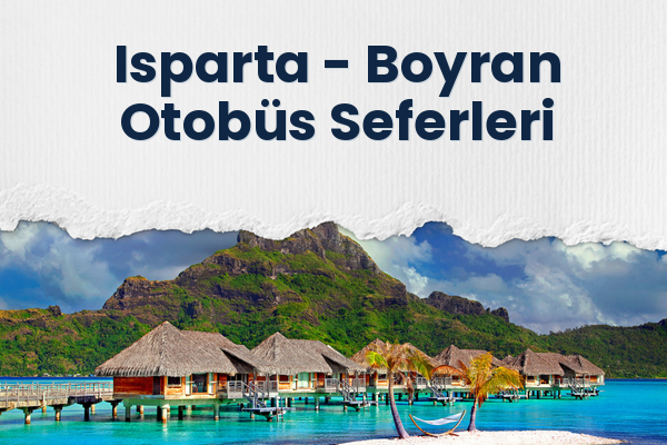 Isparta → Boyran Otobüs Seferleri