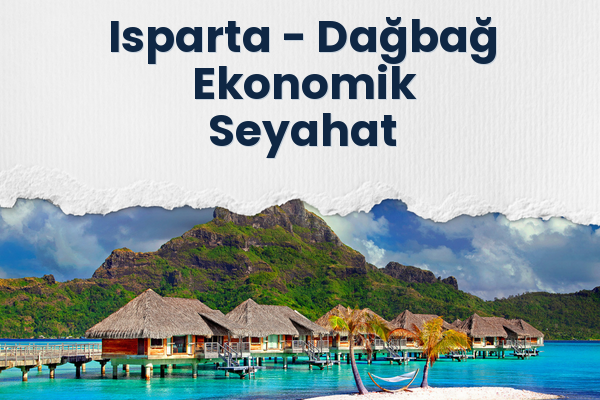 Isparta → Dağbağ Ekonomik Seyahat