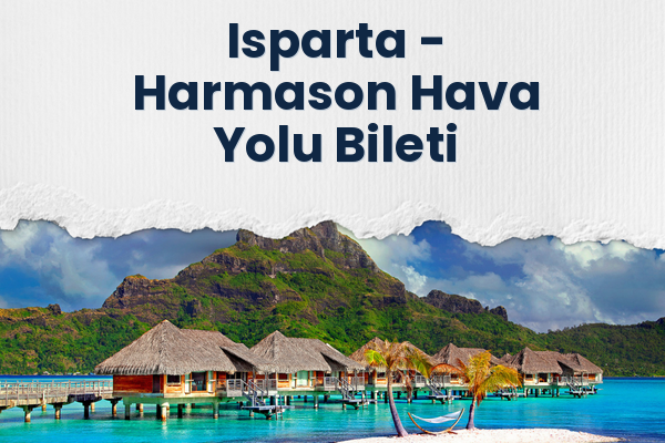 Isparta → Harmason Hava Yolu Bileti