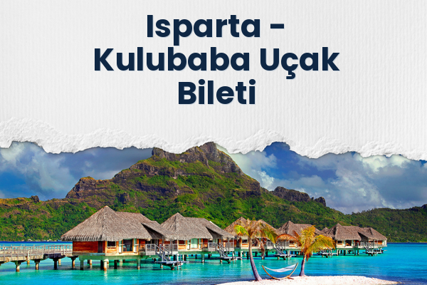 Isparta → Kulubaba Uçak Bileti