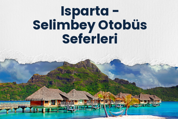 Isparta → Selimbey Otobüs Seferleri