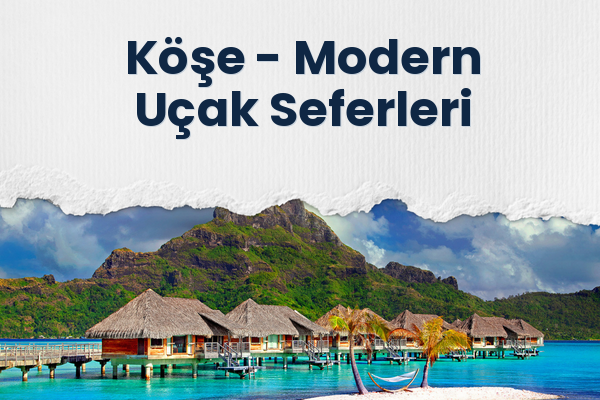 Köşe → Modern Uçak Seferleri