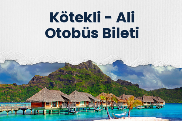 Kötekli → Ali Otobüs Bileti