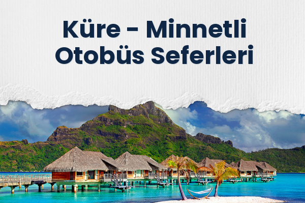 Küre → Minnetli Otobüs Seferleri