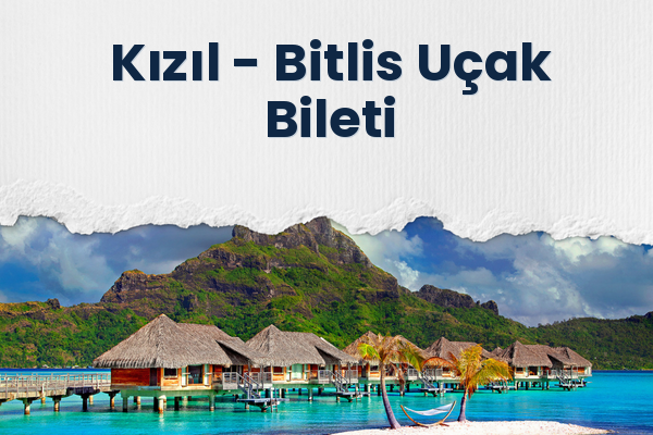 Kızıl → Bitlis Uçak Bileti