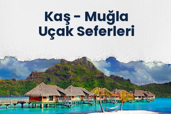 Kaş → Muğla Uçak Seferleri