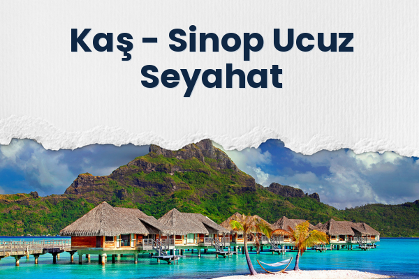 Kaş → Sinop Ucuz Seyahat