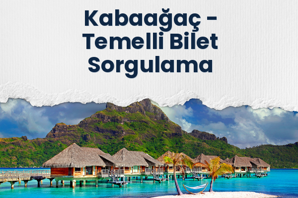 Kabaağaç → Temelli Bilet Sorgulama
