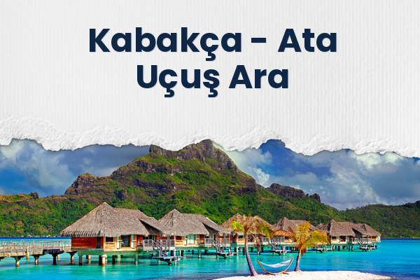 Kabakça → Ata Uçuş Ara