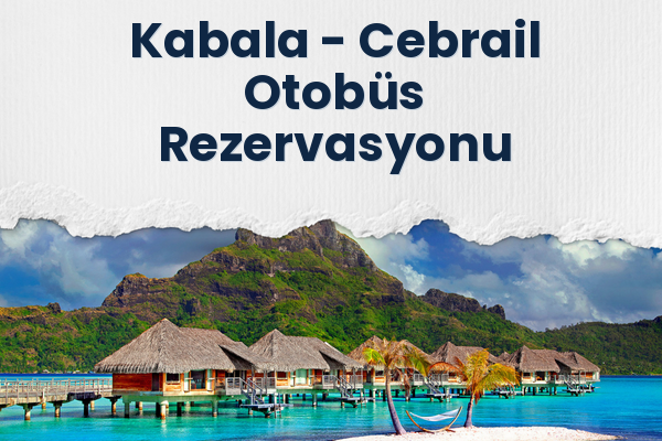 Kabala → Cebrail Otobüs Rezervasyonu