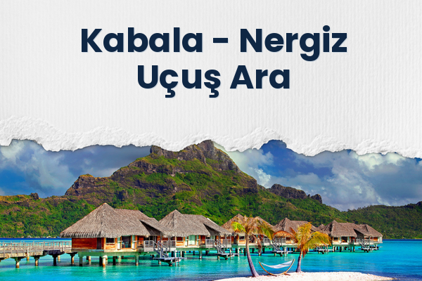 Kabala → Nergiz Uçuş Ara