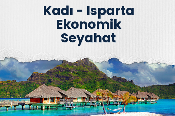 Kadı → Isparta Ekonomik Seyahat