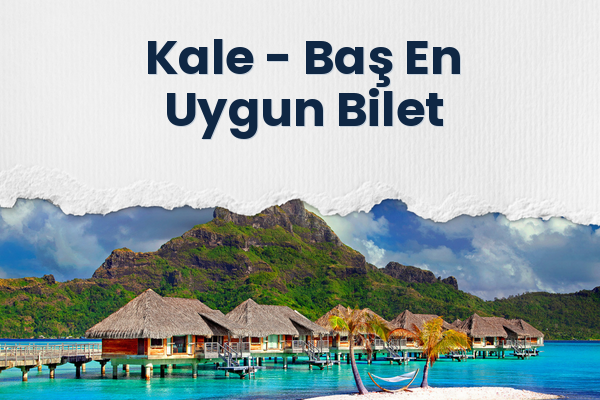 Kale → Baş En Uygun Bilet