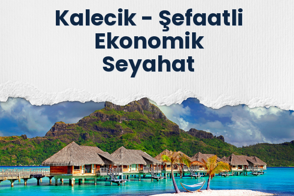 Kalecik → Şefaatli Ekonomik Seyahat