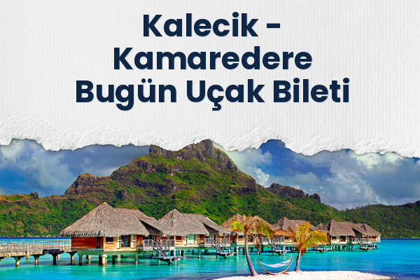 Kalecik → Kamaredere Bugün Uçak Bileti