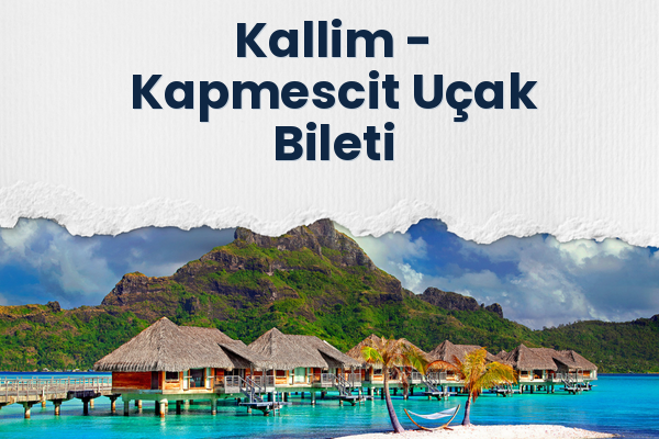 Kallim → Kapmescit Uçak Bileti