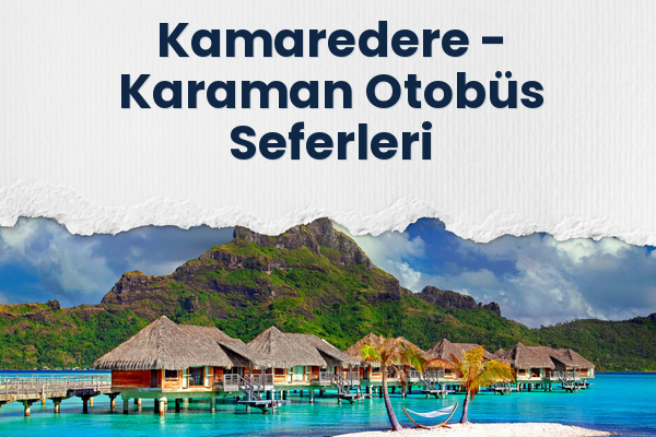 Kamaredere → Karaman Otobüs Seferleri