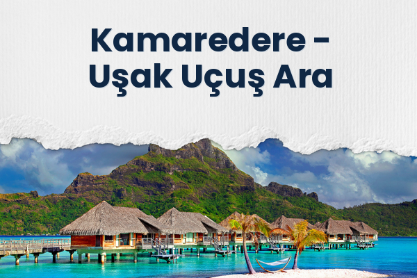 Kamaredere → Uşak Uçuş Ara
