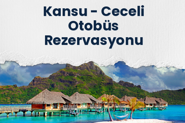 Kansu → Ceceli Otobüs Rezervasyonu