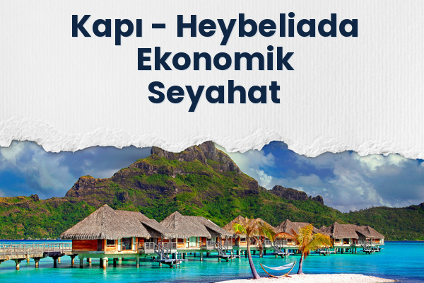 Kapı → Heybeliada Ekonomik Seyahat