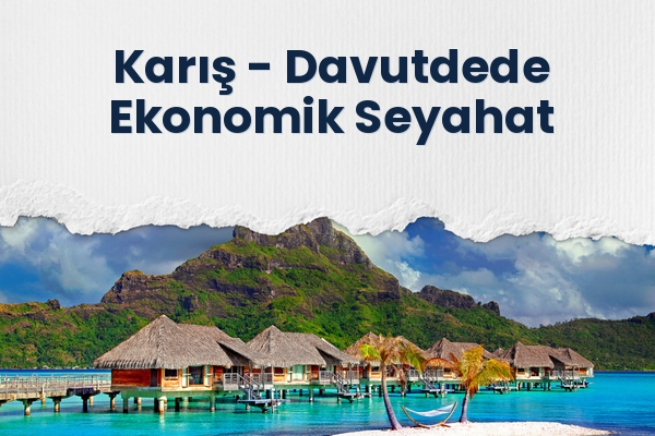 Karış → Davutdede Ekonomik Seyahat